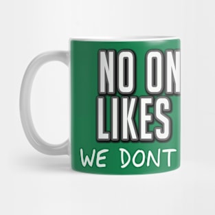 No One Likes Us. Mug